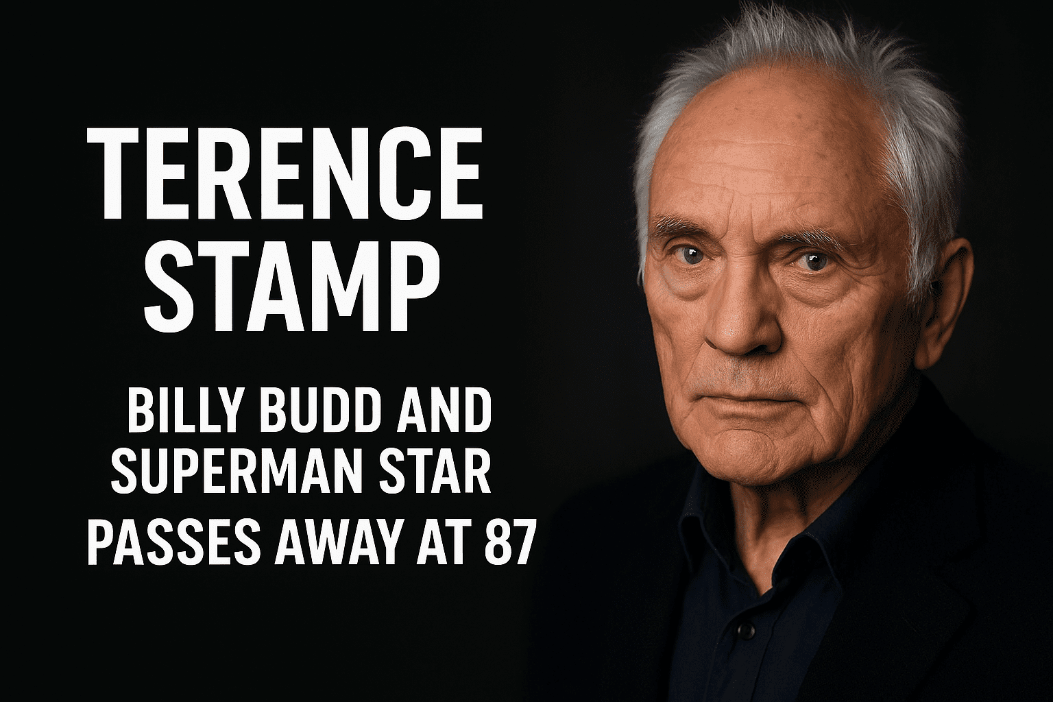 Terence Stamp, Billy Budd and Superman Star, Passes at 87
